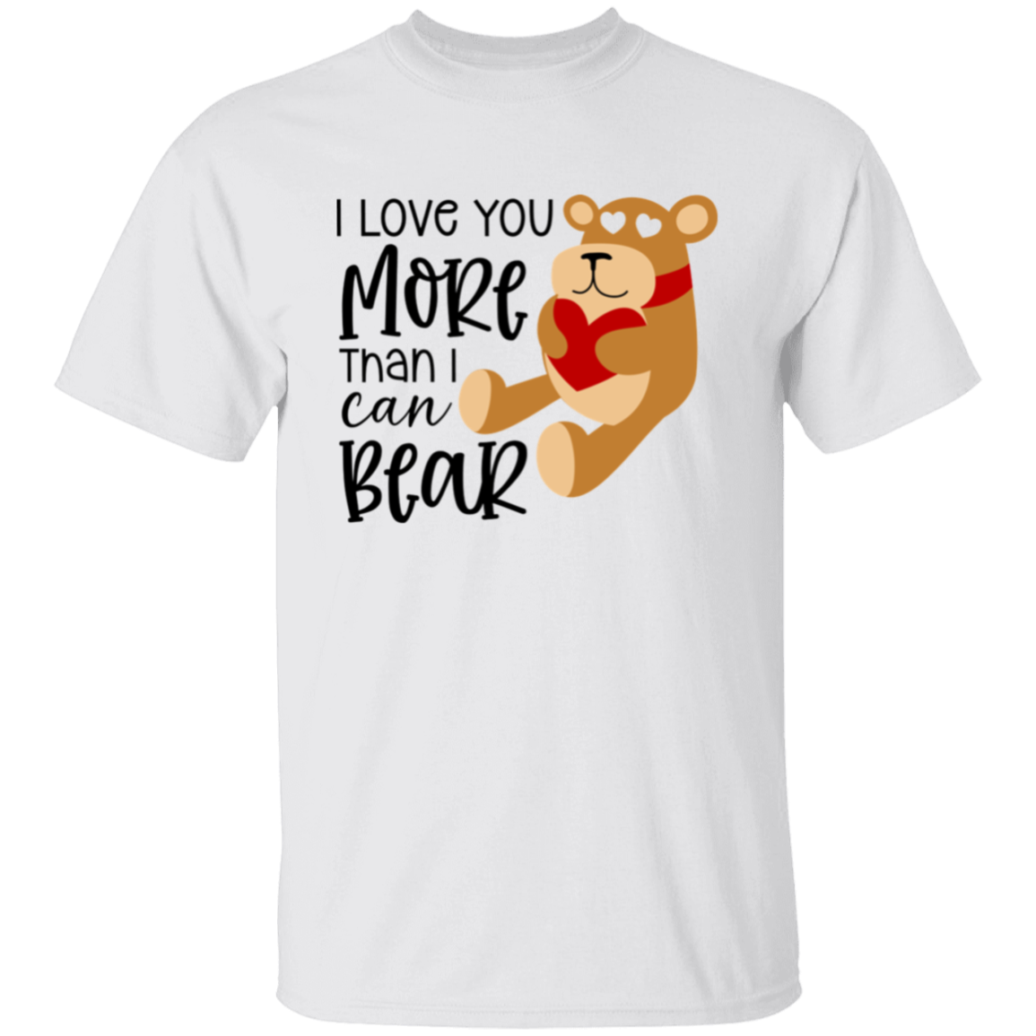I love you more |5.3 oz. T-Shirt