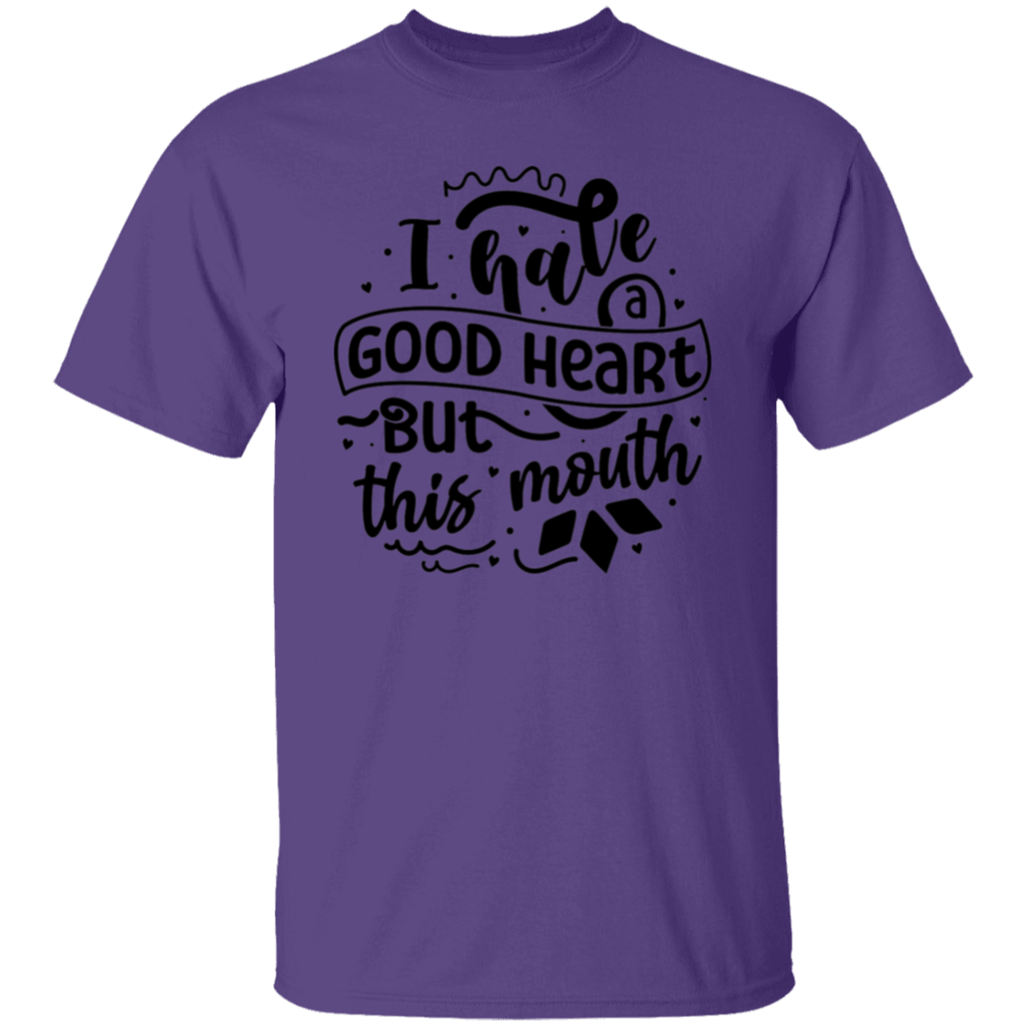 I have a good heart |5.3 oz. T-Shirt