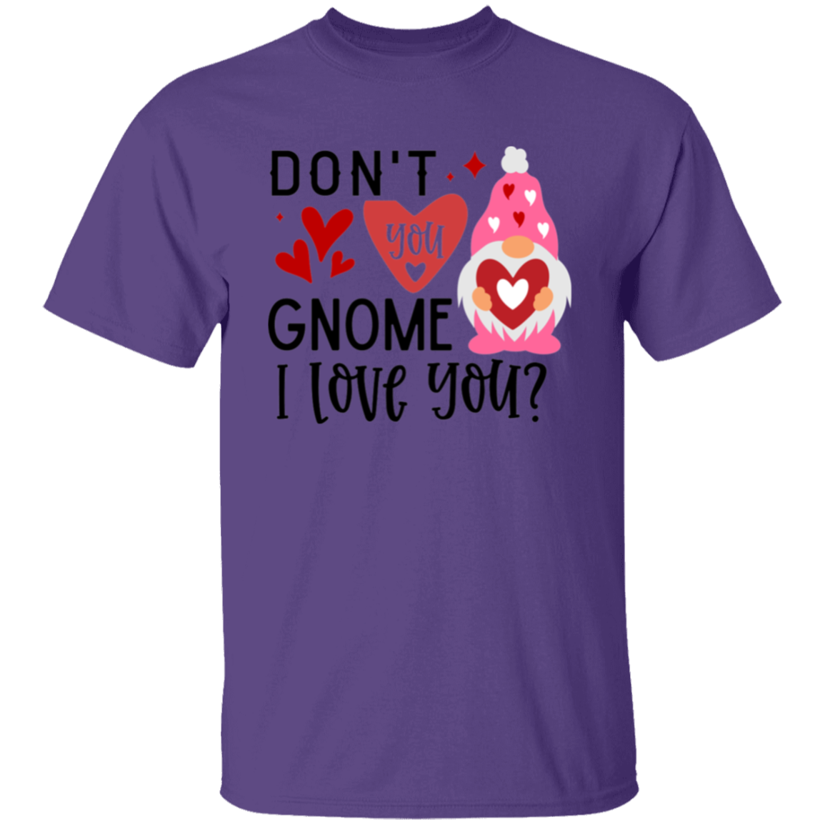 Don't you gnome |5.3 oz. T-Shirt