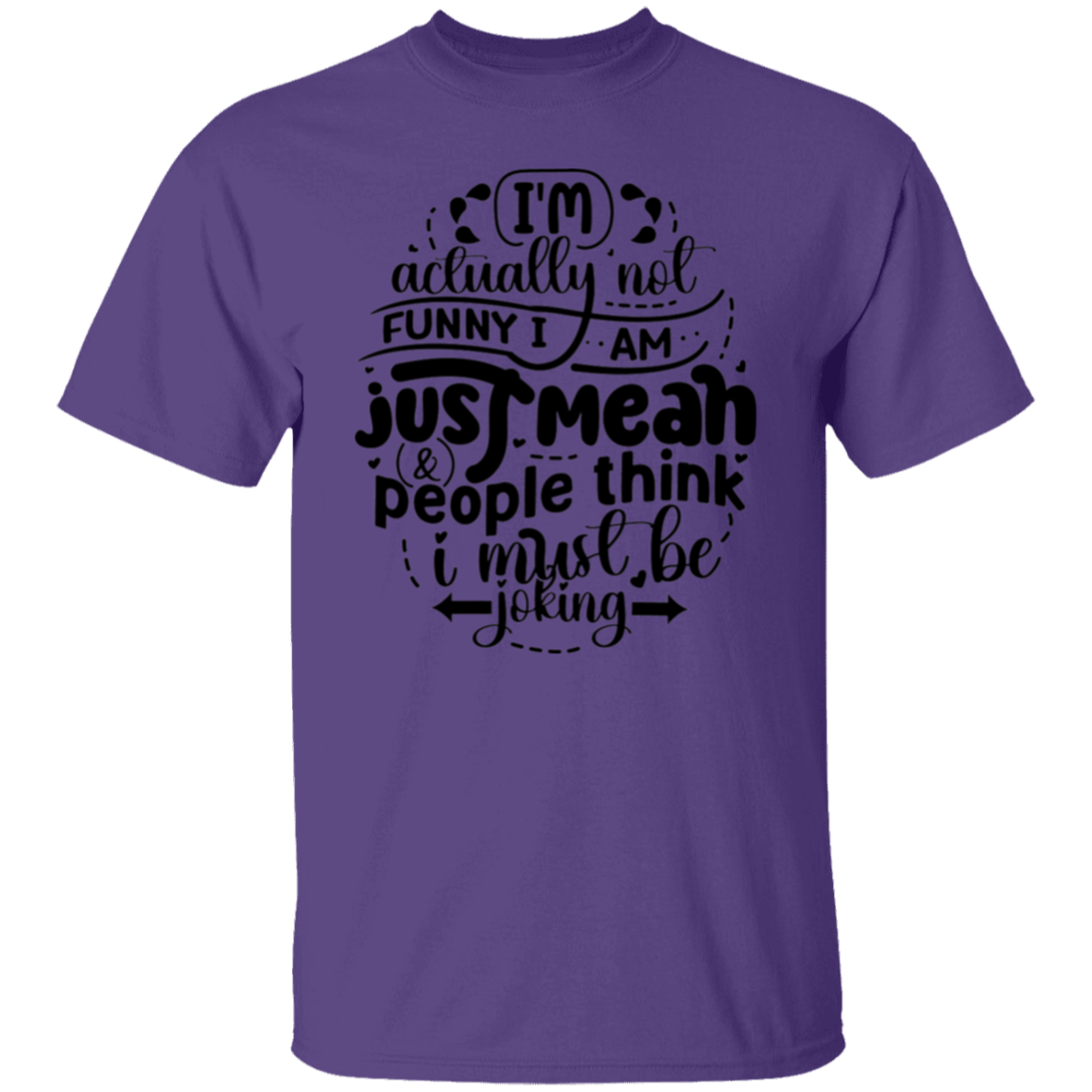 I'm actually not |5.3 oz. T-Shirt