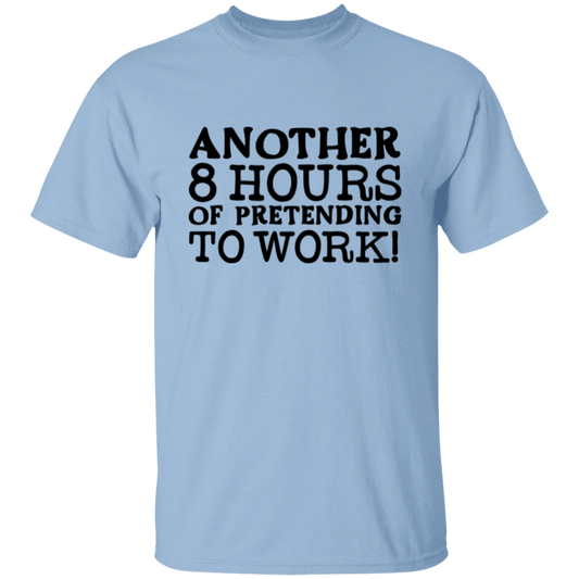 Another 8 hours |5.3 oz. T-Shirt