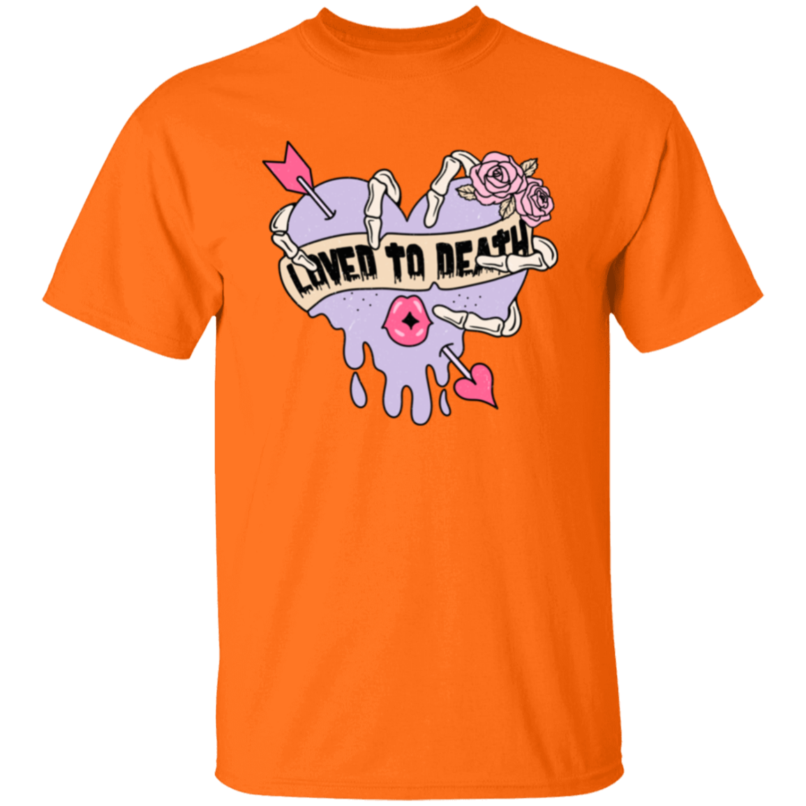 Loved to death |5.3 oz. T-Shirt