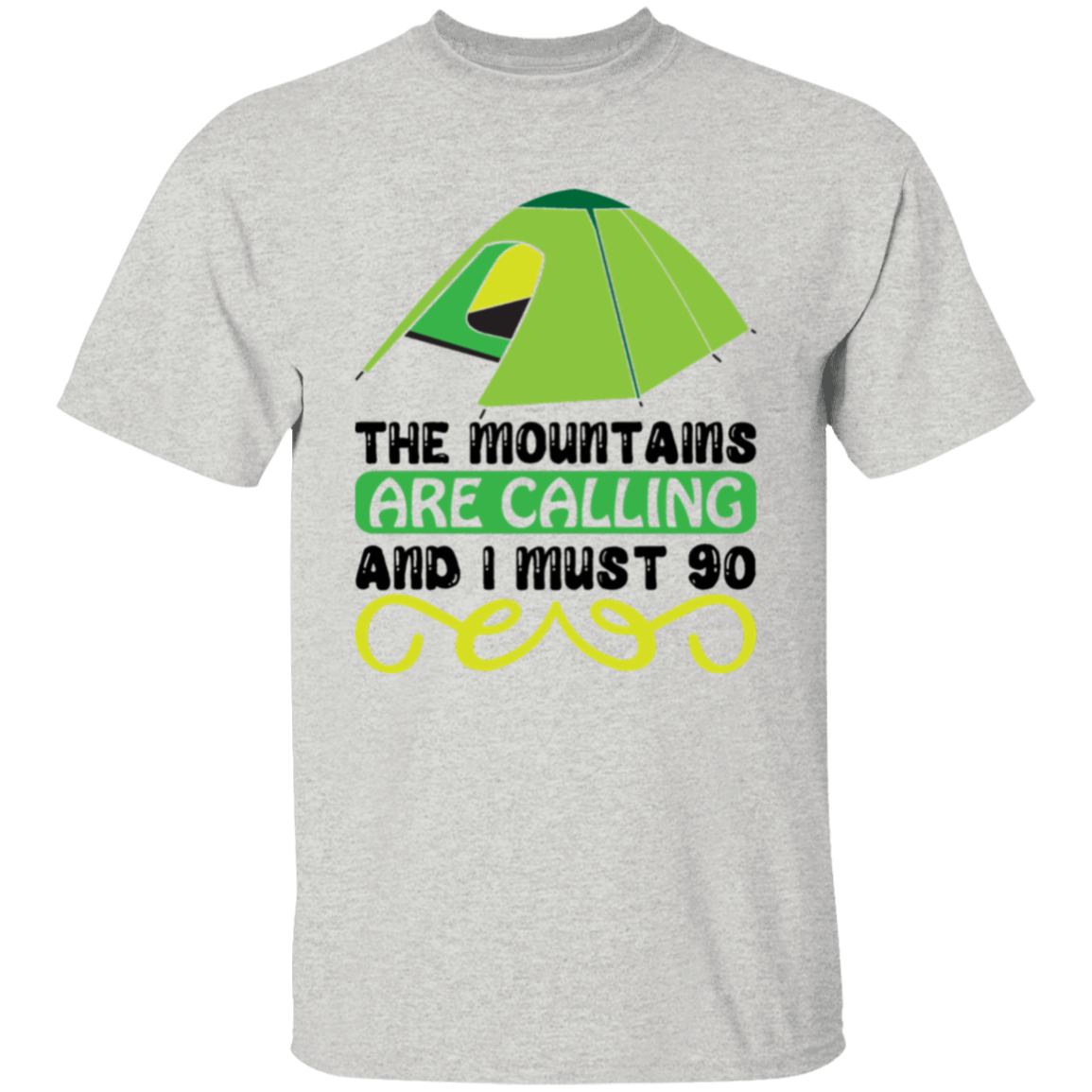 The mountains are |5.3 oz. T-Shirt