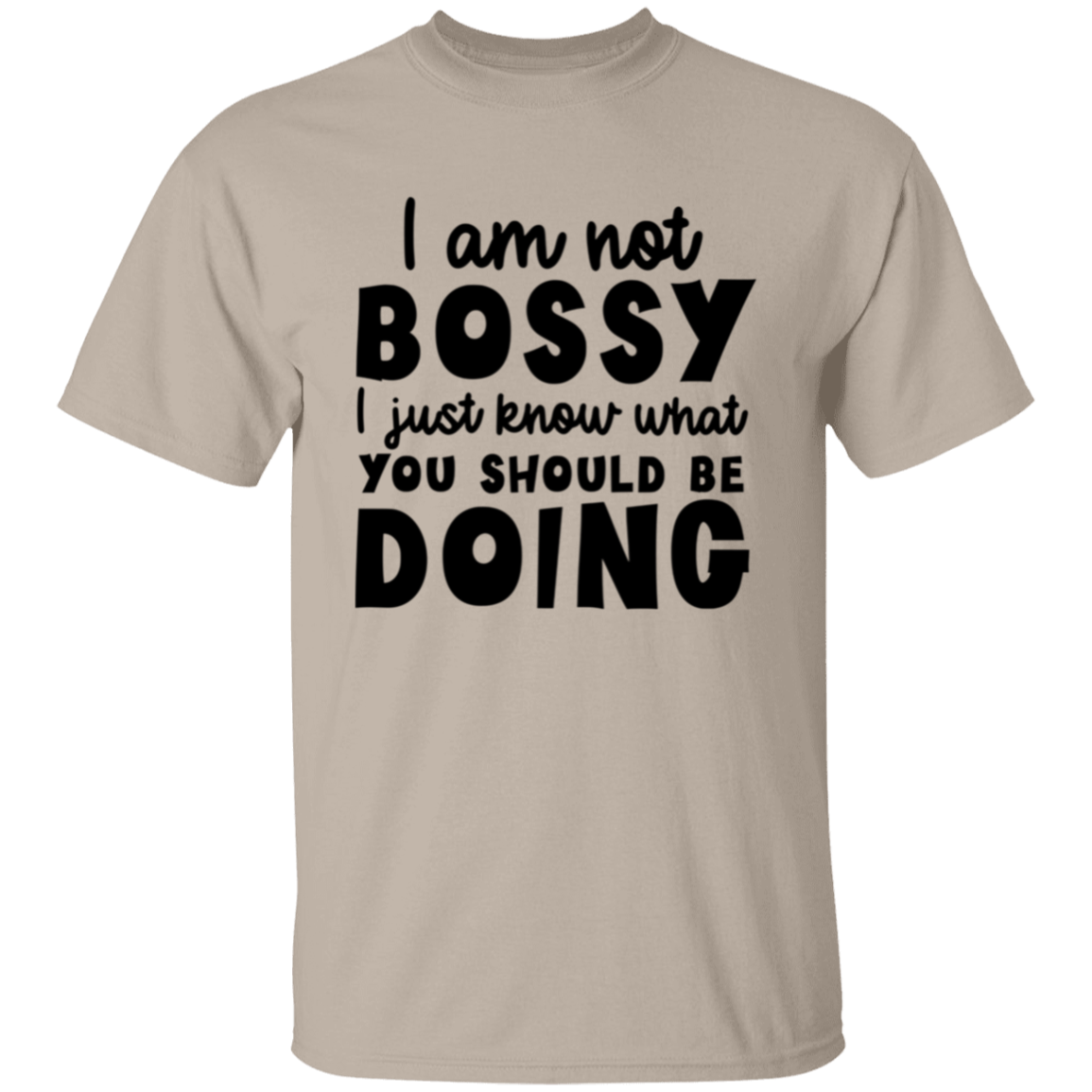 I am not bossy |5.3 oz. T-Shirt