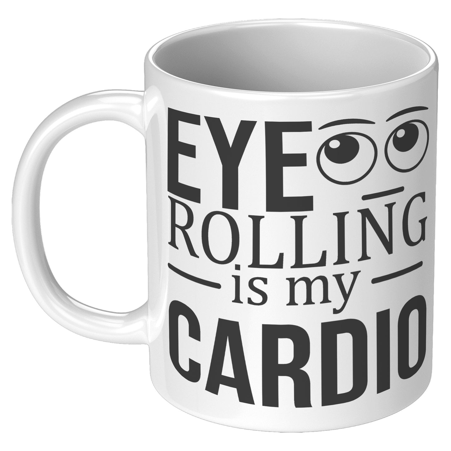 Eye rolling is my cardio