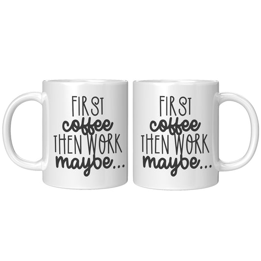 First coffee then work maybe