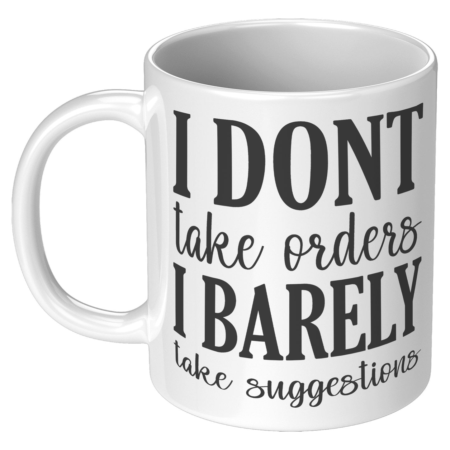 I don't take orders
