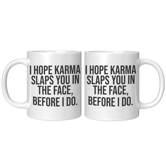 I hope Karma slaps