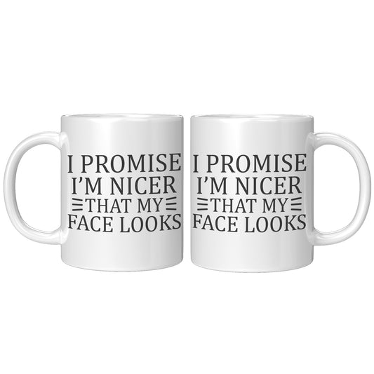 I promise I'm nicer