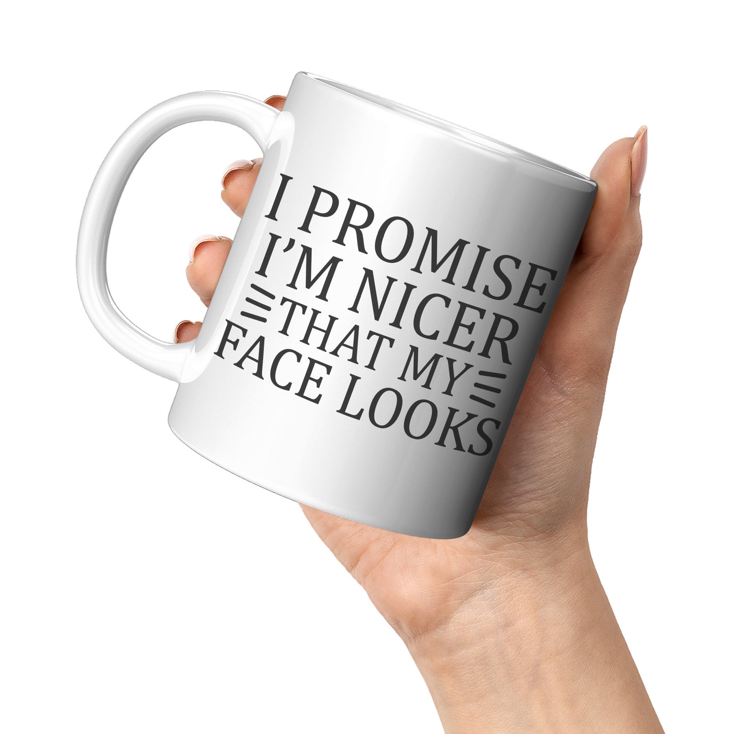 I promise I'm nicer
