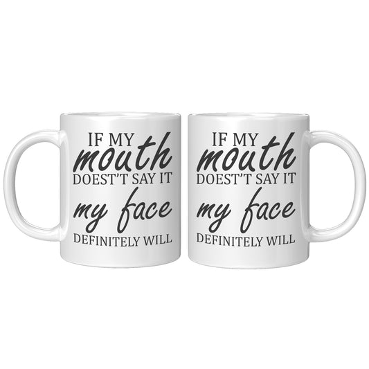If my mouth doesn't say it