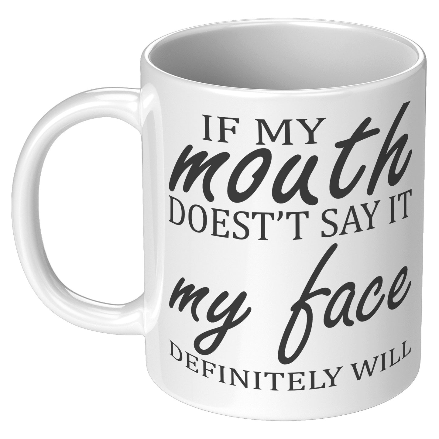 If my mouth doesn't say it