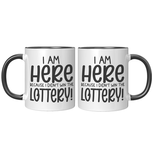 I'm here because I didn't win the Lottery