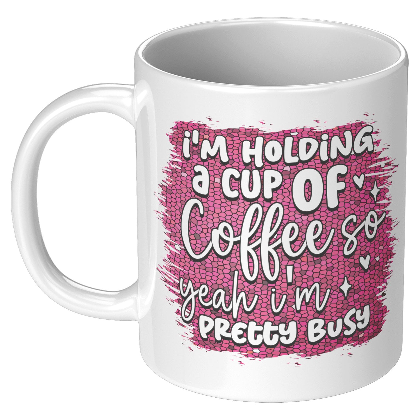 I'm holding a cup of coffee