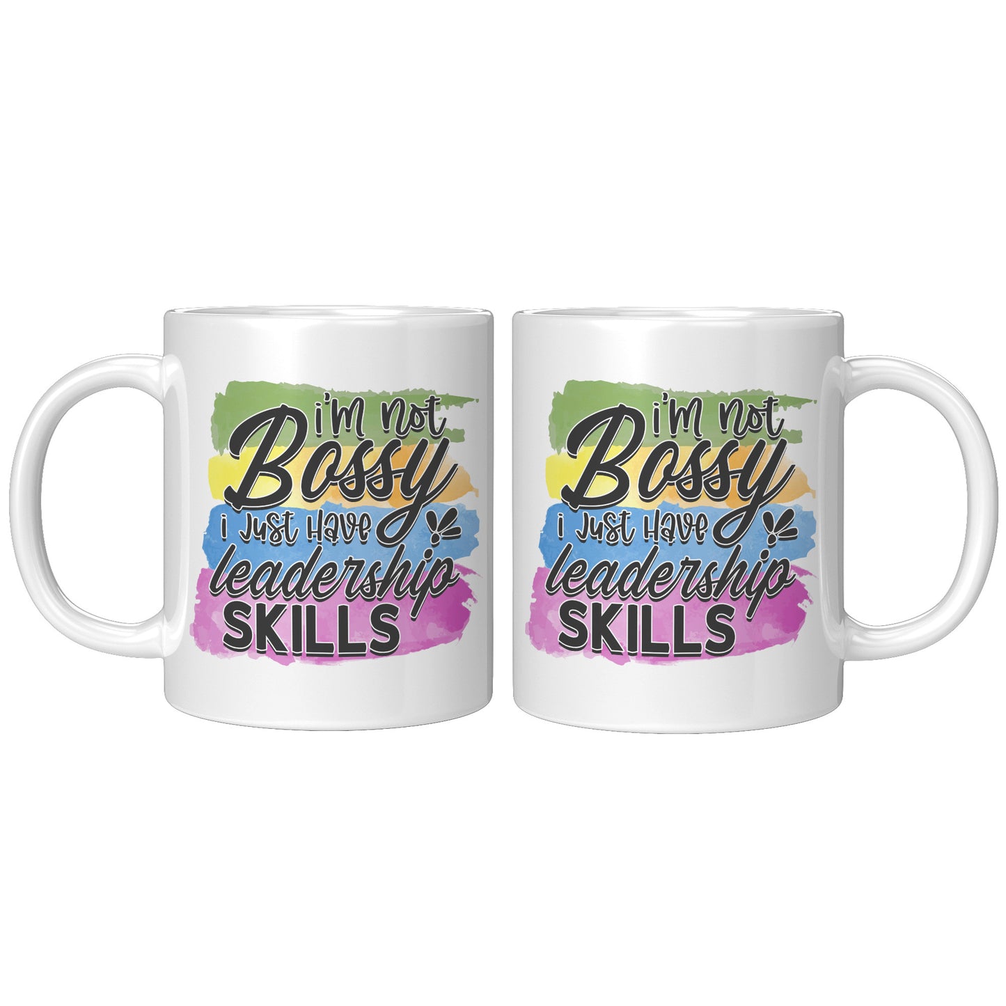 I'm not bossy I'm just