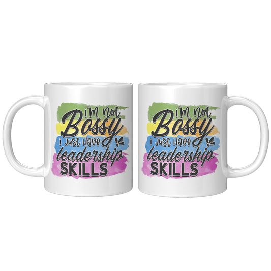 I'm not bossy I'm just