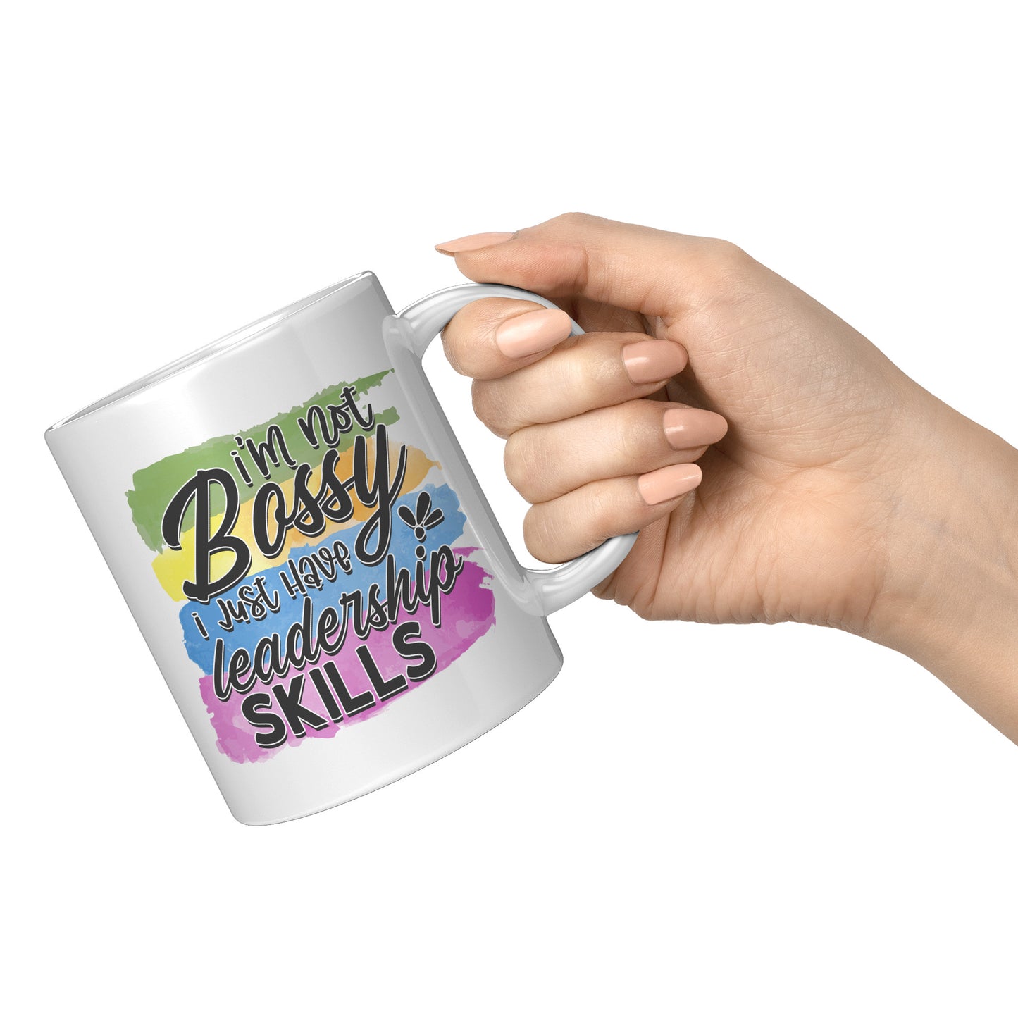 I'm not bossy I'm just