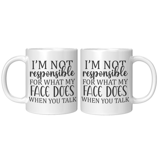 I'm not responsible for what