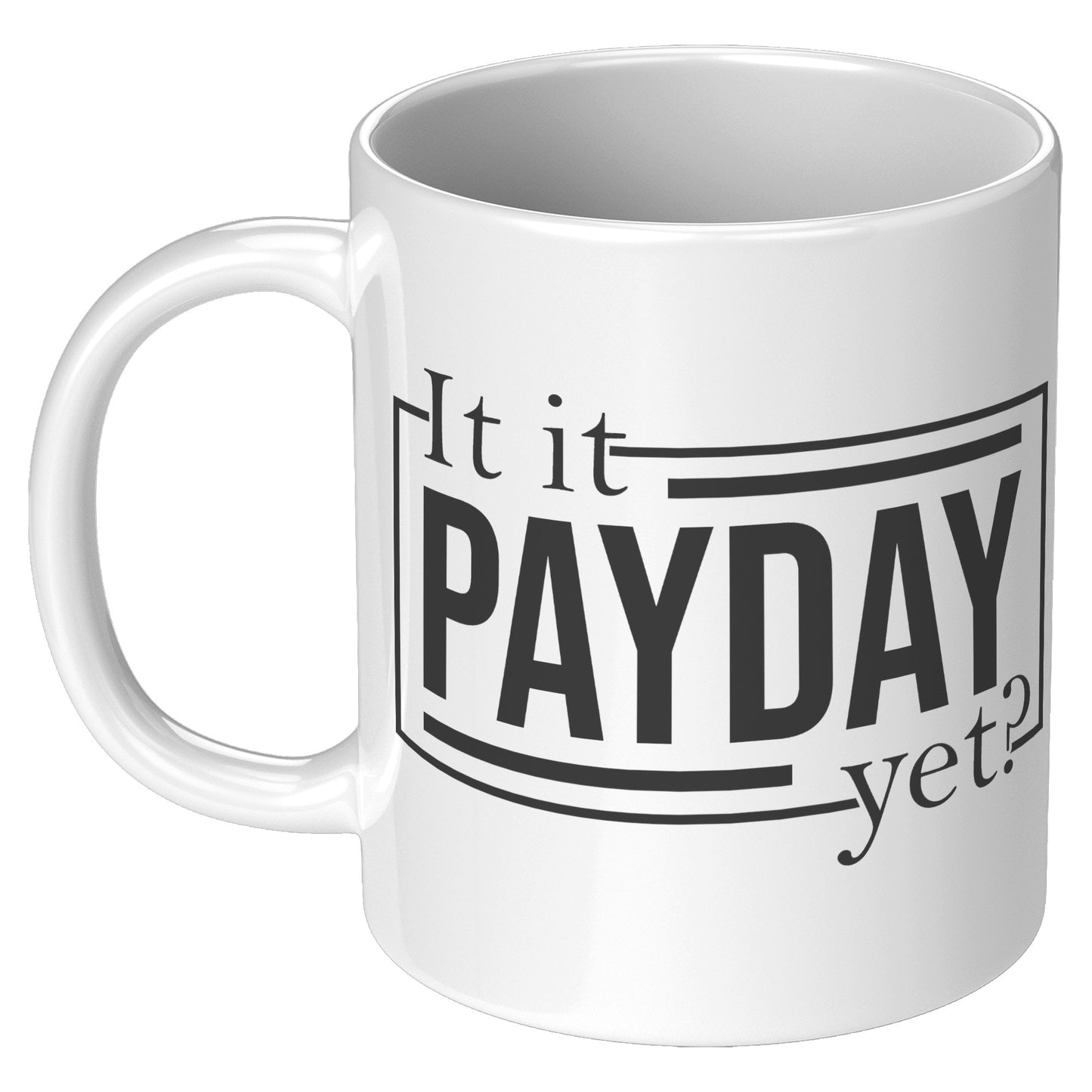 Is it payday yet?