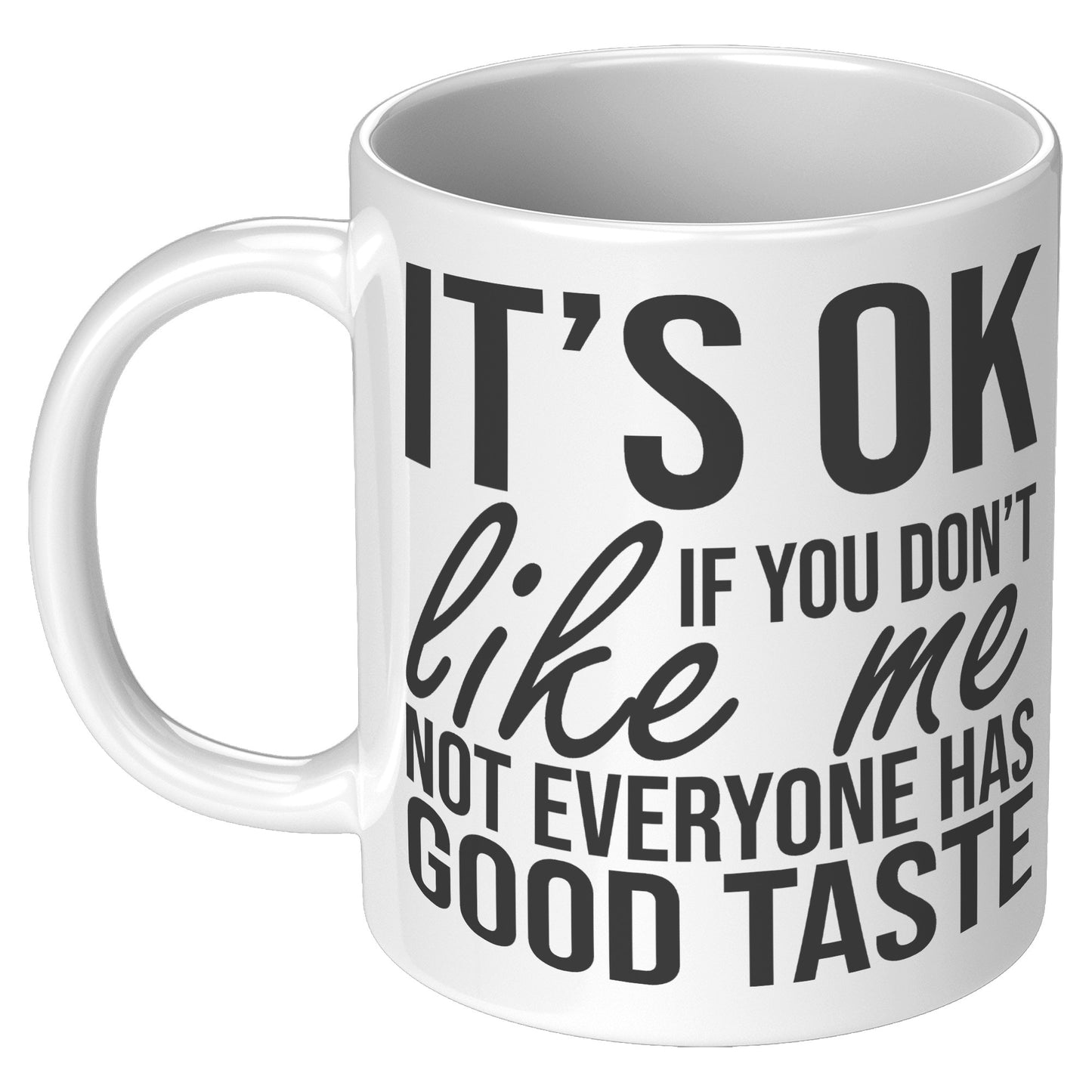 It's ok if you don't like me