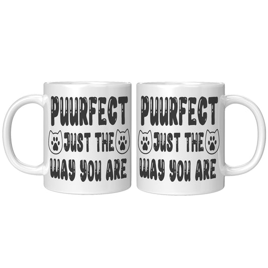 Purrfect just the way you are