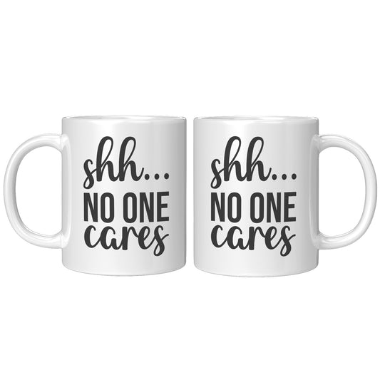Shh no one cares