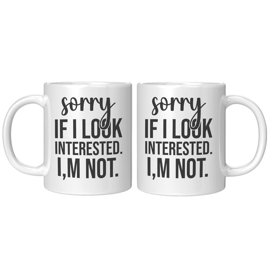 Sorry if I look interested