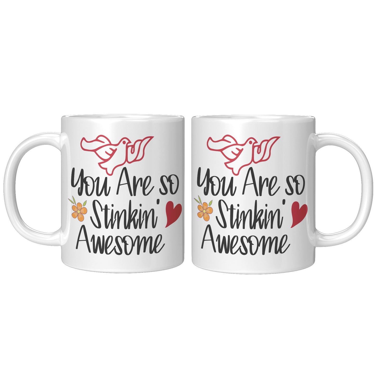 You are so stinkin' awesome