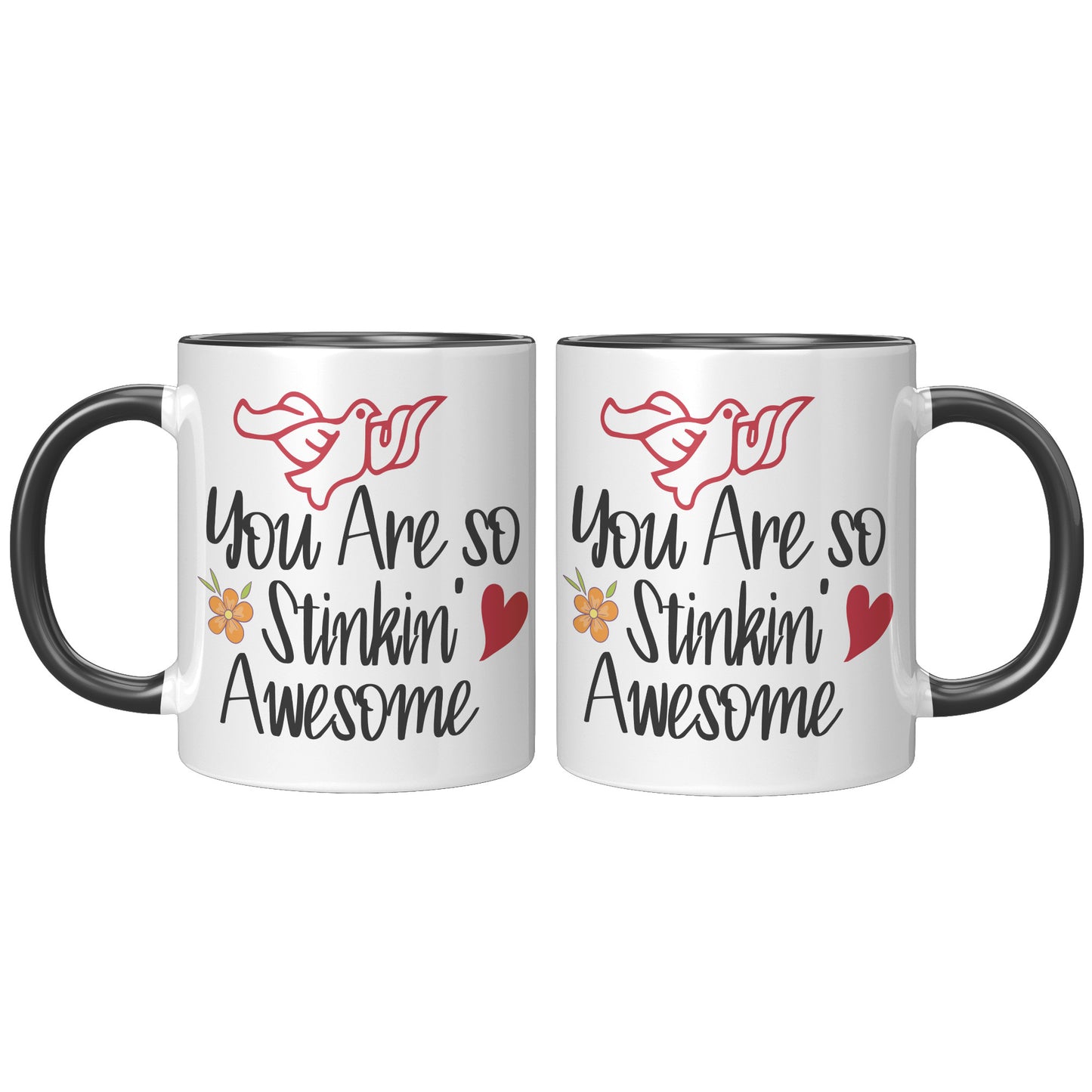 You are so stinkin' awesome