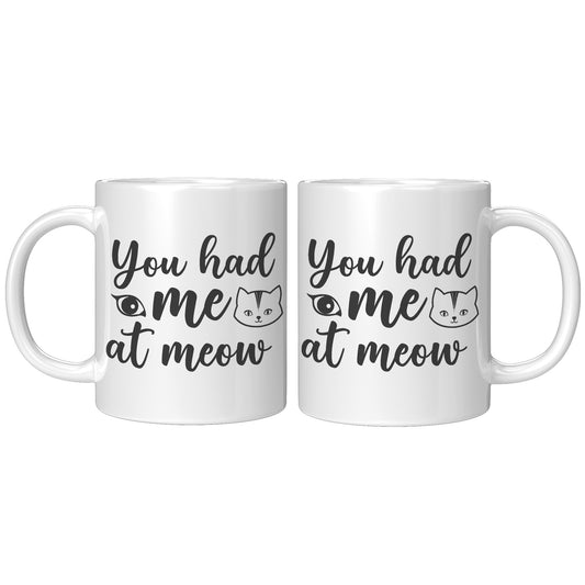 You had me at meow