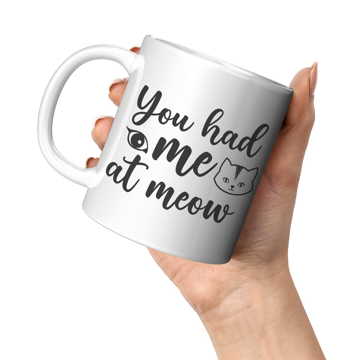 You had me at meow
