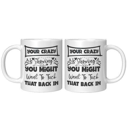 Your Crazy is Showing