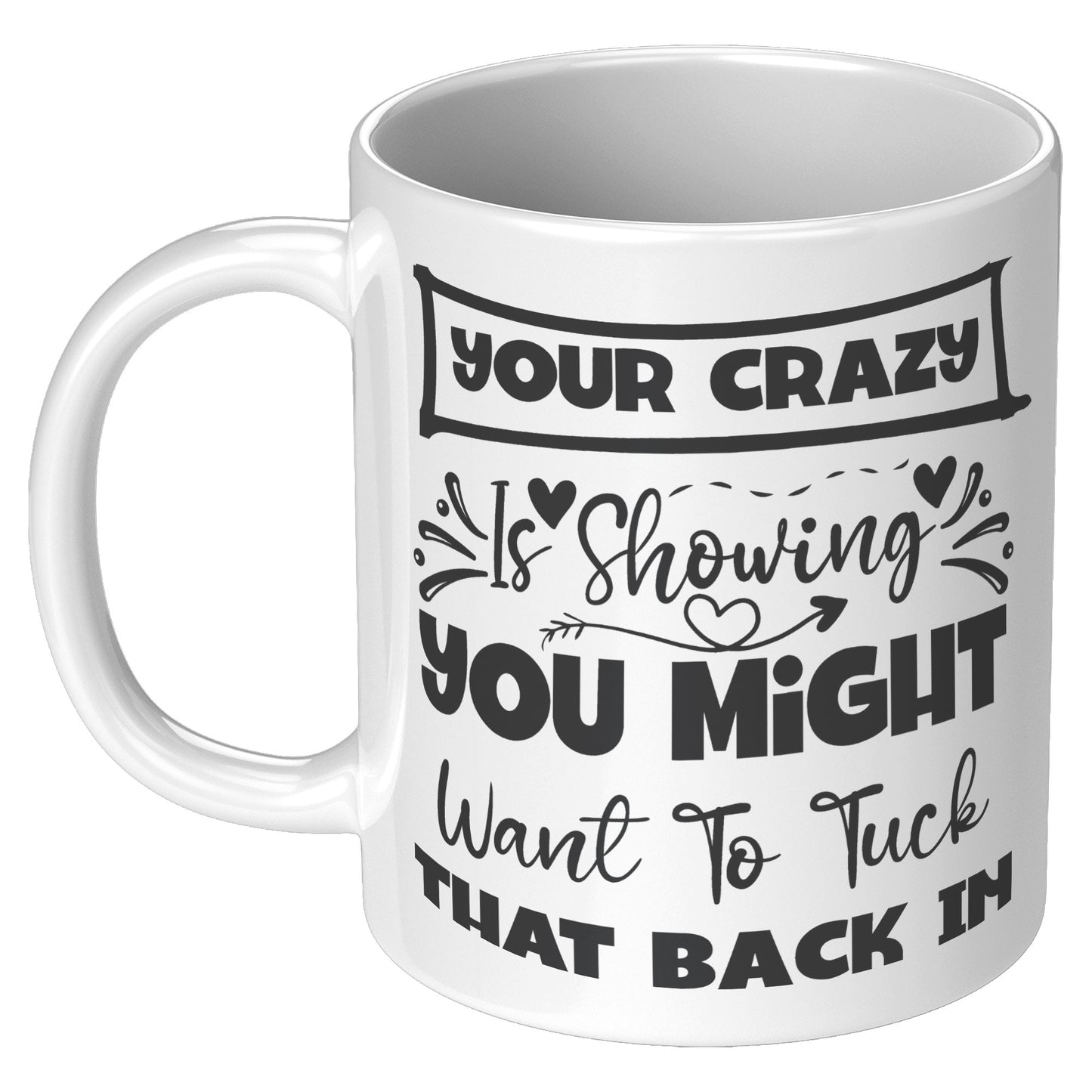 Your Crazy is Showing