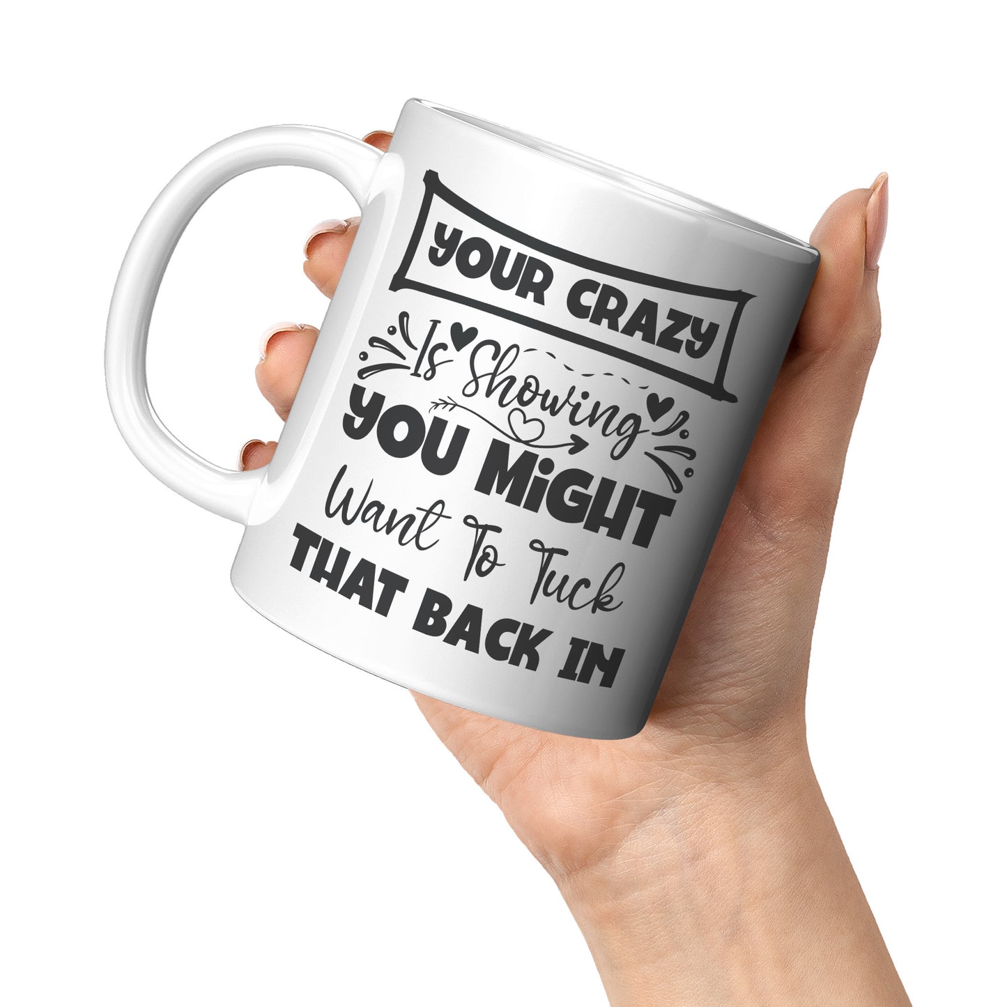 Your Crazy is Showing