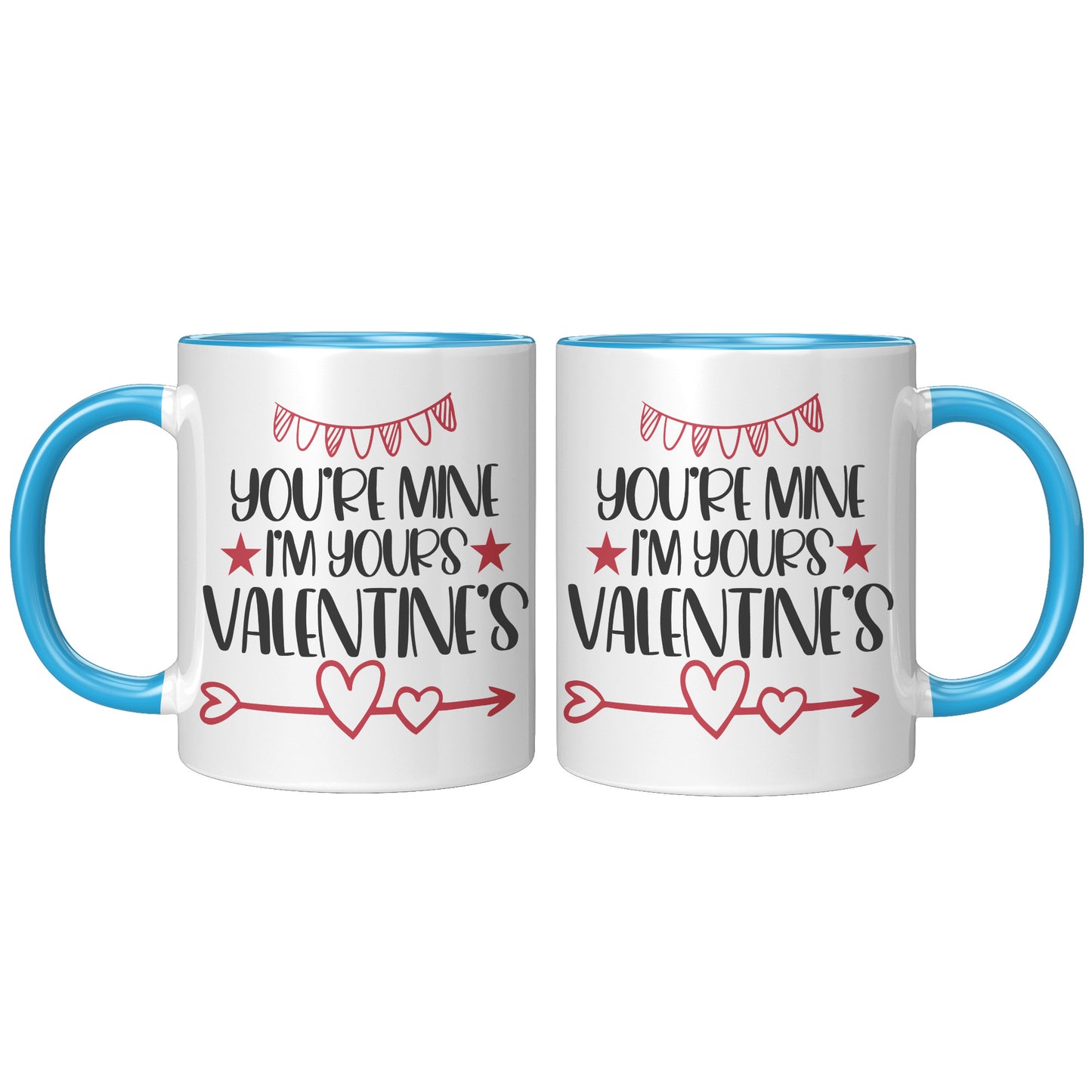 You're mine I'm yours Valentine