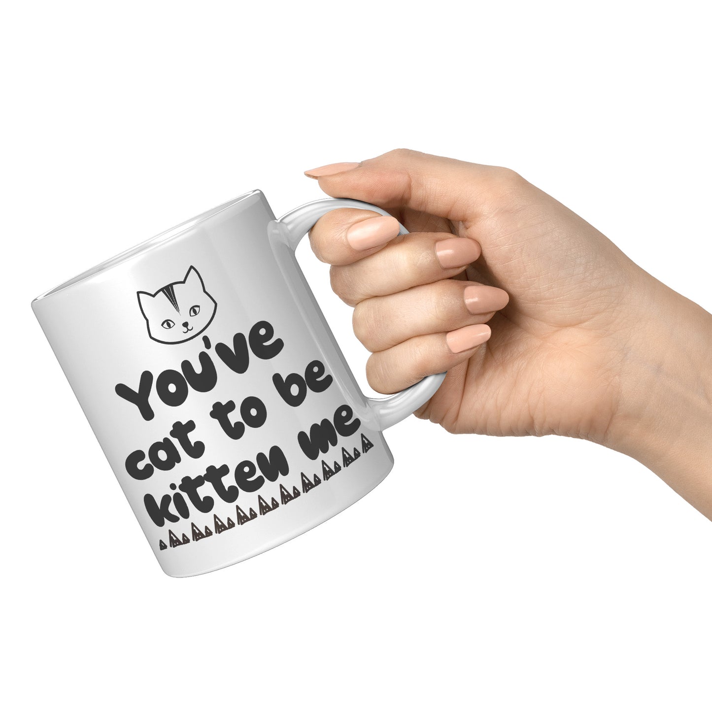 You've cat to be kitten me