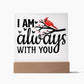 I Am Always With You | Square Acrylic -Black