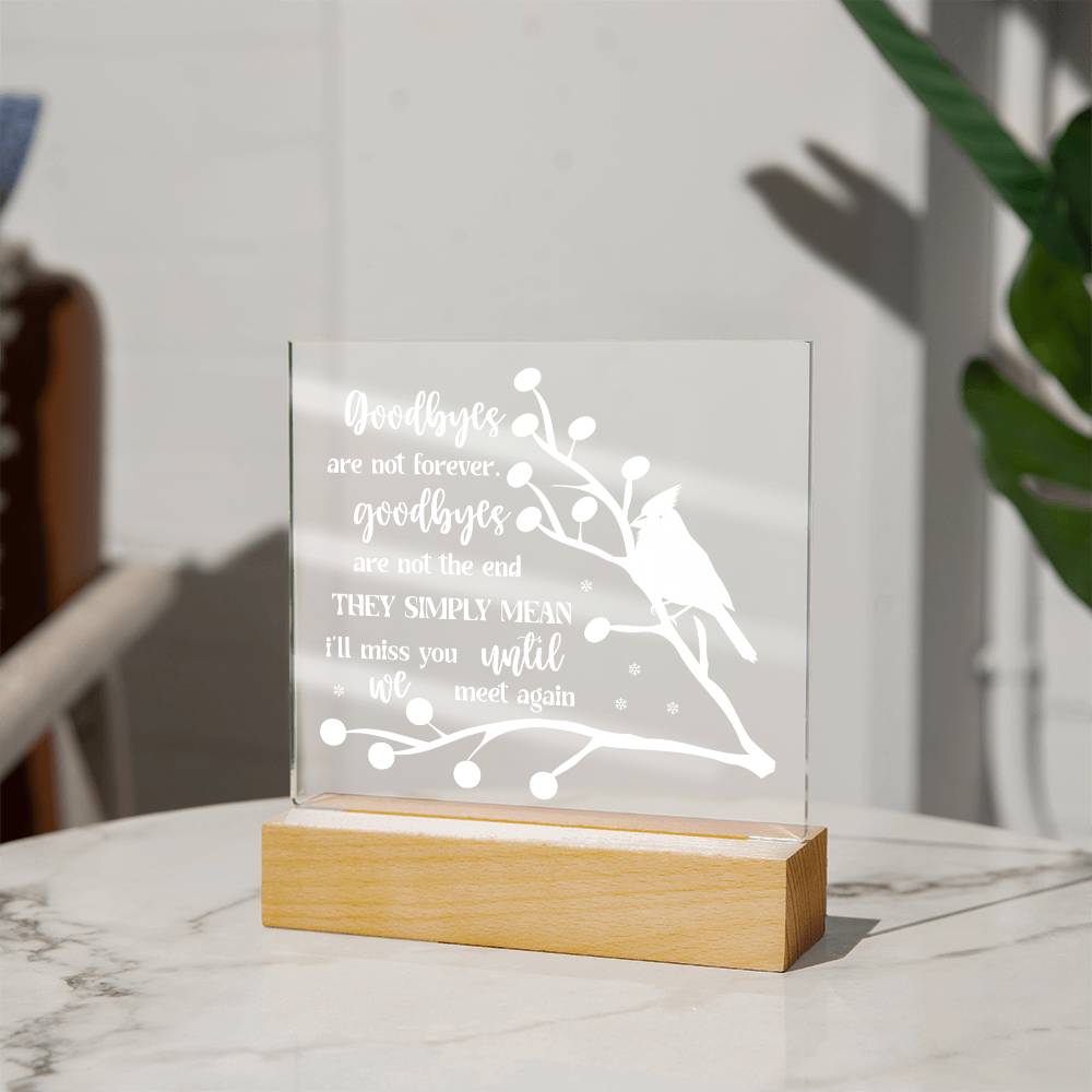 Goodbyes Are Not Forever | Square Acrylic -White