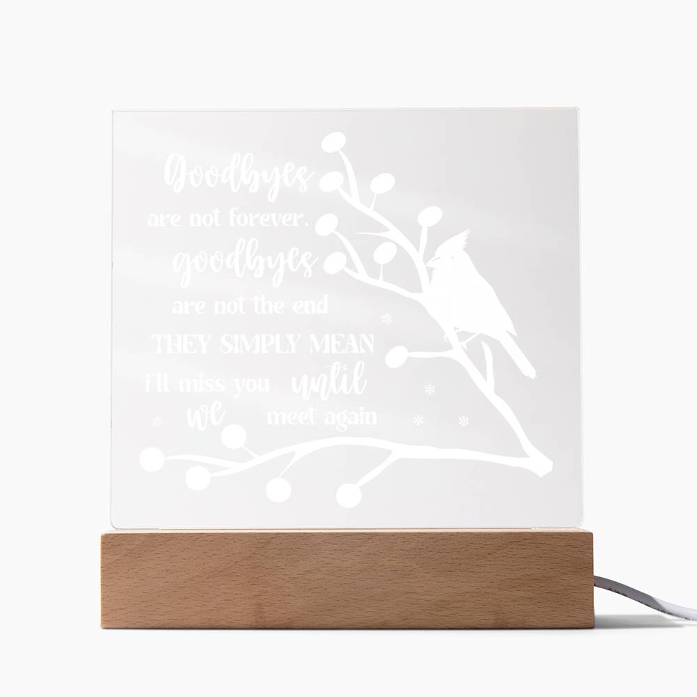 Goodbyes Are Not Forever | Square Acrylic -White